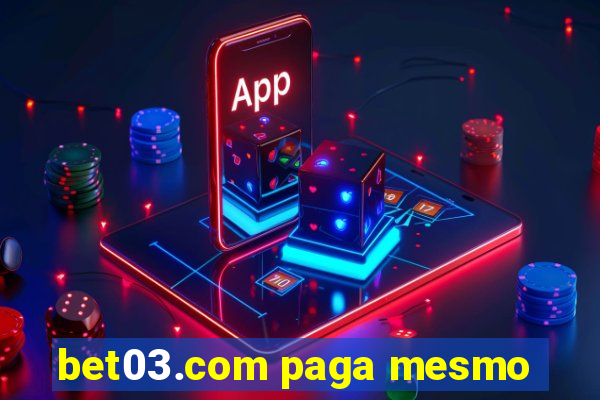 bet03.com paga mesmo